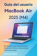 Guía del usuario del MacBook Air 2025 (M4) - Desbloquea todo el poder de tu MacBook Air chip M4 con tutoriales paso a paso fáciles, consejos de macOS, atajos que ahorran tiempo y guía experta para principiantes cover image