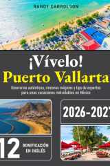 ¡Vívelo! Puerto Vallarta - Itinerarios auténticos, rincones mágicos y tips de expertos para unas vacaciones inolvidables en México cover image
