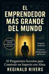 El Mayor Emprendedor del Mundo - Construyendo un Imperio con Alma cover image