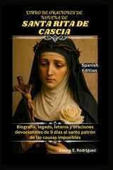 Libro de Oraciones de Novena de Santa Rita de Cascia - Biografía, legado, letanía y oraciones devocionales de 9 días al santo patrón de las causas imposibles. cover image