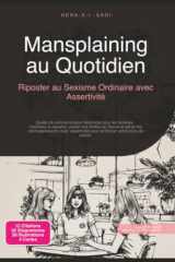 Mansplaining au Quotidien: Riposter au Sexisme Ordinaire avec Assertivité (Féminisme) (French Edition) cover image