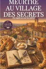 Meurtre au Village des Secrets: Roman policier village français, cosy mystery français, enquête de village en province drôle et gourmande (French Edition) cover image