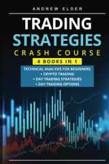 Trading Strategies Crash Course 4 books in 1: Technical Analysis for Beginners + Crypto Trading+Day Trading Strategies+Day Trading Options cover image
