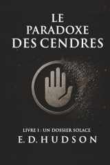 Le Paradoxe des Cendres: Livre I : Un dossier Solace (French Edition) cover image
