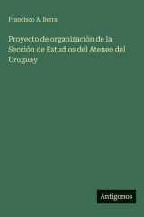 Proyecto de organización de la Sección de Estudios del Ateneo del Uruguay cover image