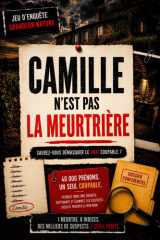 Camille n’est pas la Meurtrière: Retrouvez le coupable caché parmi 40 000 prénoms dans ce livre d’énigmes et de logiques - Le jeu d’enquête policière pour adultes (French Edition) cover image