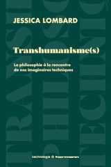 Transhumanisme(s): La philosophie à la rencontre de nos imaginaires techniques (French Edition) cover image
