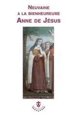 Neuvaine à la bienheureuse Anne de Jésus cover image