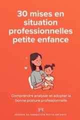 30 mises en situation professionnelles petite enfance (Réussir sa formation en petite enfance) (French Edition) cover image
