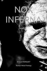 NOX INFERNA: La musique éclaire, la musique consume, la musique libère ou emprisonne (French Edition) cover image