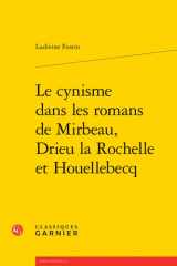 Le cynisme dans les romans de Mirbeau, Drieu la Rochelle et Houellebecq cover image