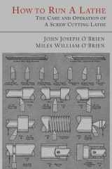 How to Run a Lathe The Care and Operation of a Screw Cutting Lathe cover image