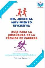 Del juego al movimiento eficiente: Guía para la enseñanza de la técnica de carrera (Spanish Edition) cover image