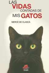 Las vidas contadas de mis gatos: Relatos breves de humor, ternura y un poco de magia felina (Spanish Edition) cover image