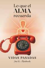 LO QUE EL ALMA RECUERDA: Vidas Pasadas cover image