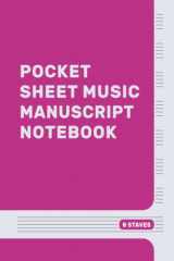 Pocket Sheet Music Manuscript Notebook: Mini Staff Music Manuscript Paper Notepad. Handy Small 4 x 6" Travel Size. 8 Staves. For Musicians, ... Study, Lessons & Practice. Pink Cover cover image