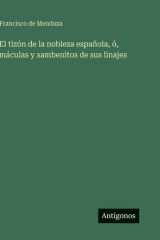 El tizón de la nobleza española, ó, máculas y sambenitos de sus linajes cover image