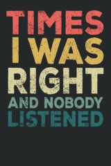 Times I Was Right And Nobody Listened: Funny Blank Lined Journal | Coworker Notebook | Funny Christmas Gift Idea | 120 Pages cover image