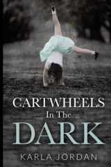 Cartwheels In The Dark cover image