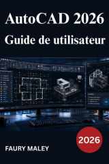 AutoCAD 2026 Guide de utilisateur: Manuel de modélisation 3D, dessin mécanique et documentation de production (French Edition) cover image