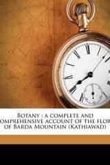 Botany: a complete and comprehensive account of the flora of Barda Mountain (Kathiawad) (Gujarati Edition) cover image