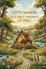 Cette maison, Elle vaut vraiment le prix? (French Edition) cover image