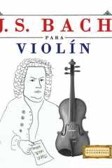 J. S. Bach para Violín: 10 Piezas Fáciles para Violín Libro para Principiantes cover image