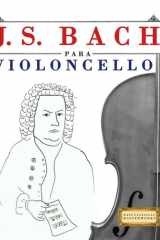 J. S. Bach para Violoncello: 10 Piezas Fáciles para Violoncello Libro para Principiantes cover image
