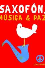 Saxofón, Música & Paz: 10 Piezas Fáciles para Saxofón Libro para Principiantes (Spanish Edition) cover image