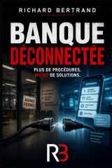 Banque déconnectée: Plus de procédures, moins de solution (French Edition) cover image