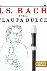 J. S. Bach para Flauta Dulce: 10 Piezas Fáciles para Flauta Dulce Libro para Principiantes cover image