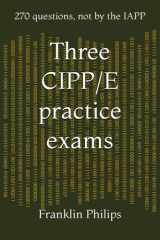 Three CIPP/e Practice Exams 270 Questions, Not by the IAPP cover image