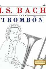 J. S. Bach para Trombón: 10 Piezas Fáciles para Trombón Libro para Principiantes cover image