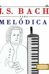 J. S. Bach para Melódica: 10 Piezas Fáciles para Melódica Libro para Principiantes cover image