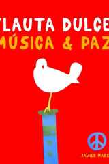 Flauta Dulce, Música & Paz: 10 Piezas Fáciles para Flauta Dulce Contralto Libro para Principiantes (Spanish Edition) cover image