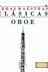Obras Maestras Clásicas para Oboe: Piezas fáciles de Bach, Beethoven, Brahms, Handel, Haydn, Mozart, Schubert, Tchaikovsky, Vivaldi y Wagner (Spanish Edition) cover image