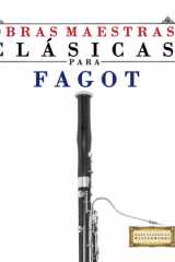 Obras Maestras Clásicas para Fagot: Piezas fáciles de Bach, Beethoven, Brahms, Handel, Haydn, Mozart, Schubert, Tchaikovsky, Vivaldi y Wagner (Spanish Edition) cover image