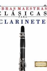 Obras Maestras Clásicas para Clarinete: Piezas fáciles de Bach, Beethoven, Brahms, Handel, Haydn, Mozart, Schubert, Tchaikovsky, Vivaldi y Wagner (Spanish Edition) cover image
