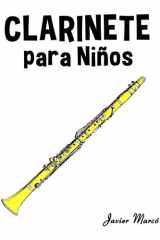 Clarinete para Niños: Música Clásica, Villancicos de Navidad, Canciones Infantiles, Tradicionales y Folclóricas! (Partituras Para Niños) cover image