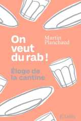 On veut du rab !: Eloge de la cantine cover image