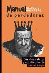 Manual de perdedores: Cuentos, relatos y autoficción de humor negro (Spanish Edition) cover image