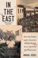 In the East How My Father and a Quarter Million Polish Jews Survived the Holocaust cover image