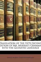 Translation of the Fifty-Second Edition of Mr. Murray's Grammar Into the Guzratee Language (Gujarati Edition) cover image