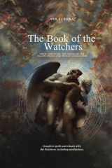 The Book of the Watchers YHVH, Annunaki, the Origin of the Fallen Angels and Human Civilization cover image