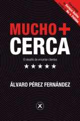 Mucho + Cerca: El desafío de encantar clientes (Spanish Edition) cover image