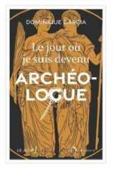 Le jour où je suis devenu archéologue cover image