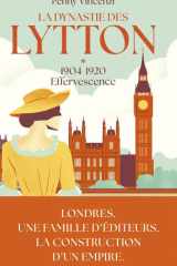 La Dynastie des Lytton T1 - 1904-1920 - Effervescence cover image