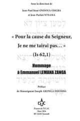 «Pour la cause du Seigneur, Je ne me tairai pas… » (Is 62,1) Hommage à Emmanuel LEMANA ZANGA (LES PRESSES DE L'UCAC / PUCAC) (French Edition) cover image