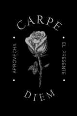Carpe Diem: Aprovecha el Presente (Instantes Eternos: Colección Tempus.) cover image