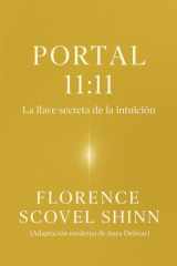 Portal 11:11: Descubre las 11 llaves de la intuición de Florence Scovel Shinn, que activarán la Ley de Atracción y abrirán las puertas de la abundancia en tu vida cover image